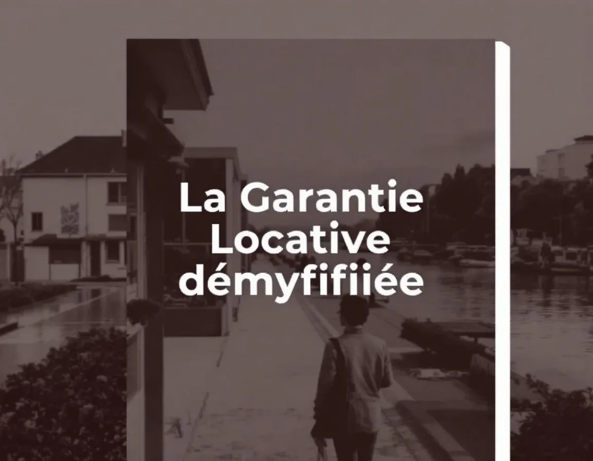 La Garantie Locative Démystifiée : Guide Complet pour Investisseurs Immobiliers